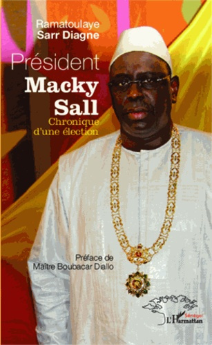 Emprunter Président Macky Sall. Chronique d'une élection livre