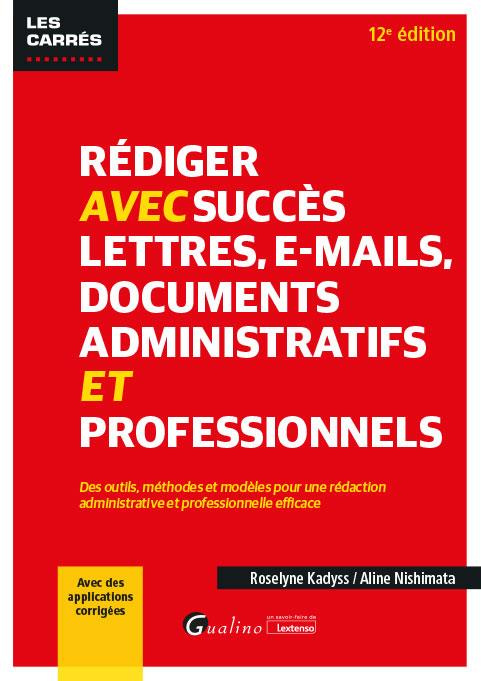 Emprunter Rédiger avec succès lettres, emails, documents administratifs et professionnels livre