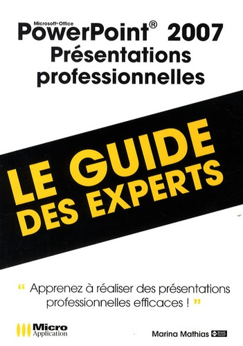 Emprunter PowerPoint 2007, présentations professionnelles. Le guide des experts livre