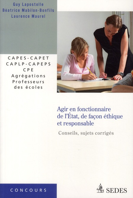 Emprunter Agir en fonctionnaire de l'Etat, de façon éthique et responsable. Conseils, sujets corrigés livre