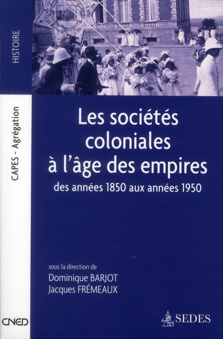 Emprunter Les sociétés coloniales à l'âge des empires des années 1850 aux années 1950 livre
