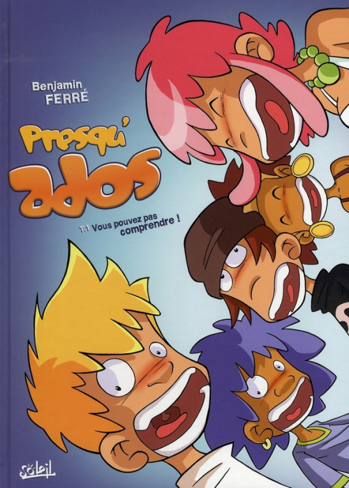 Emprunter Presqu'ados Tome 1 : Vous pouvez pas comprendre ! livre