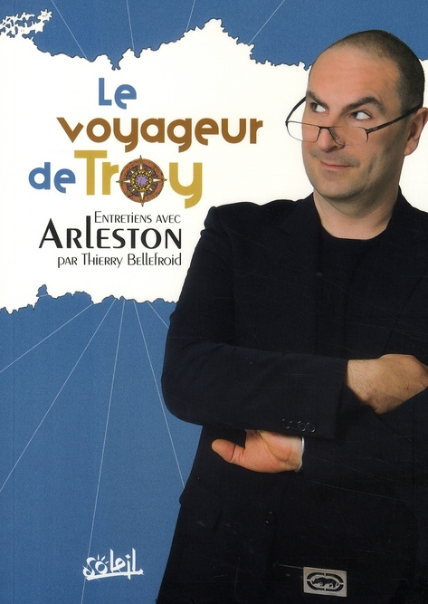 Emprunter Le Voyageur de Troy. Entretiens avec Arleston livre