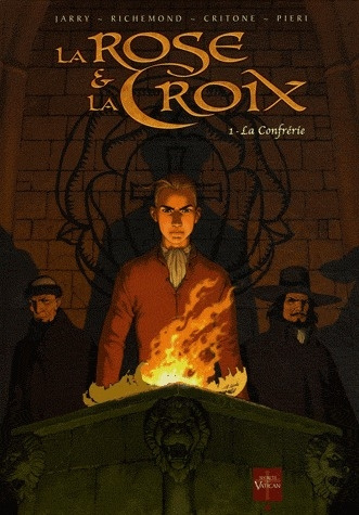 Emprunter La Rose et la Croix Tome 1 : La Confrérie livre