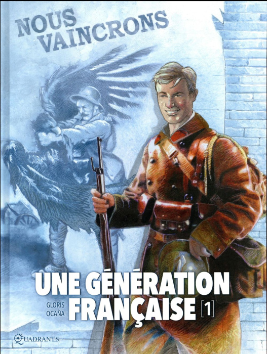 Emprunter Une génération française Tome 1 : Nous vaincrons ! livre
