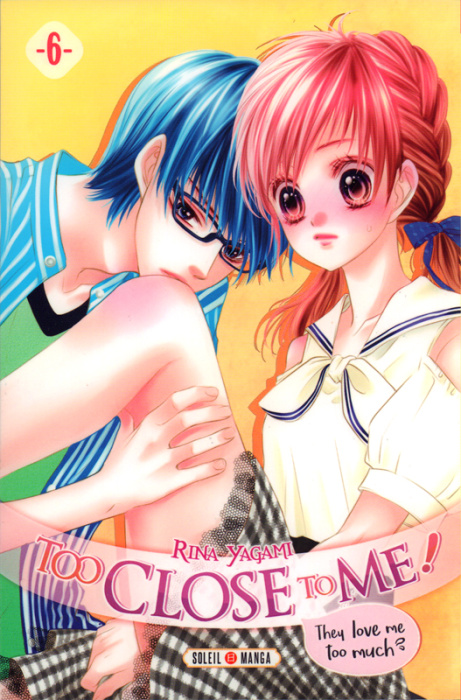 Emprunter Too Close to Me ! Tome 6 livre