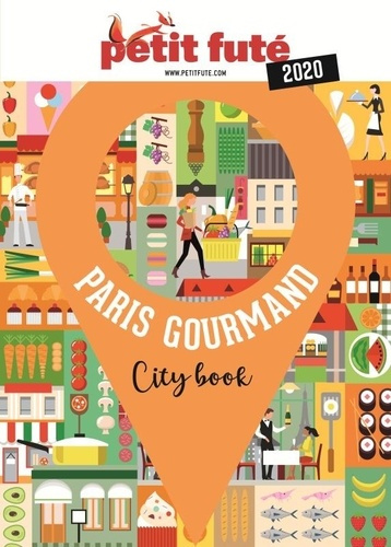 Emprunter Petit Futé Paris gourmand. Edition 2020 livre