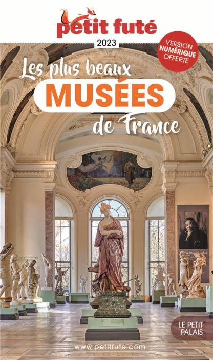 Emprunter Petit Futé Les plus beaux Musées de France. Edition 2023 livre
