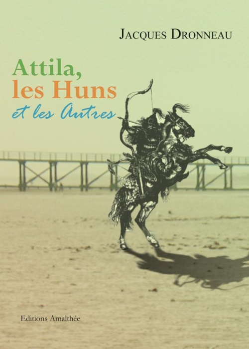 Emprunter Attila, les Huns et les Autres livre