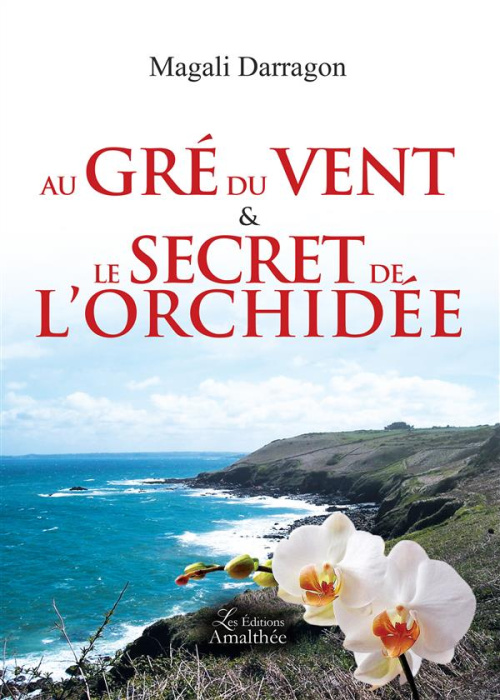 Emprunter Au gré du vent et le secret de l'orchidée livre