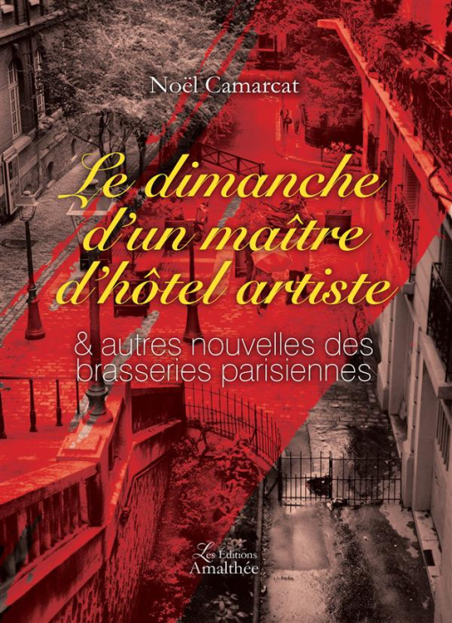 Emprunter Le dimanche d'un maître d'hôtel artiste. Et autres nouvelles des brasseries parisiennes livre