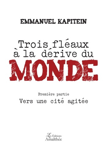 Emprunter Trois fléaux à la dérive du monde. Tome 1, Vers une cité agitée livre