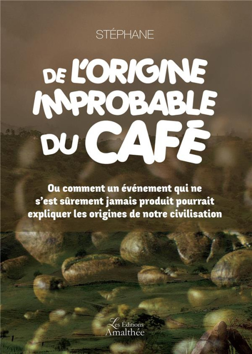 Emprunter De l'origine improbable du café livre