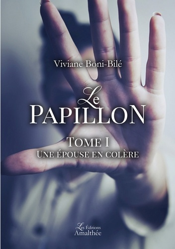 Emprunter Le papillon. Tome I, Une épouse en colère livre