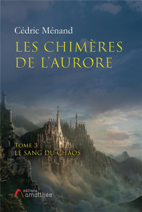 Emprunter Les chimères de l'aurore Tome 3 : Le sang du chaos livre