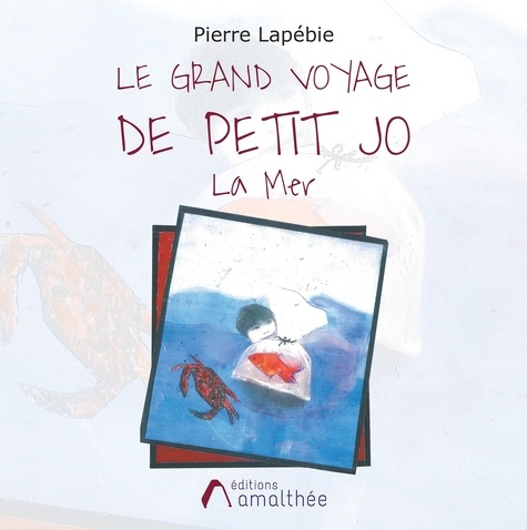Emprunter Le grand voyage de petit Jo - La Mer livre