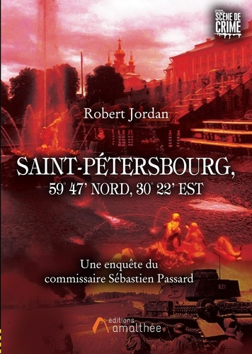 Emprunter Saint-Pétersbourg, 59° 47' Nord, 30° 22' Est. Une enquête du commissaire Sébastien Passard livre
