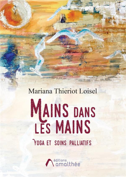 Emprunter Mains dans les mains. Yoga et soins palliatifs livre
