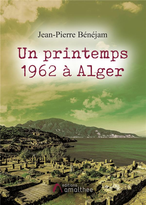 Emprunter Un printemps 1962 à Alger livre