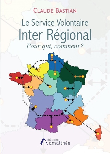 Emprunter Le Service Volontaire Inter Régional. Pour qui, comment ? livre