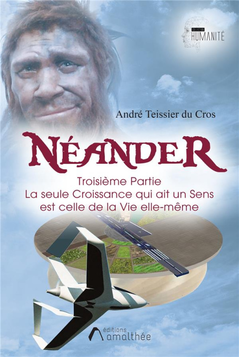 Emprunter Néander Troisième partie. Tome 3, La seule Croissance qui ait un Sens est celle de la Vie elle-même livre
