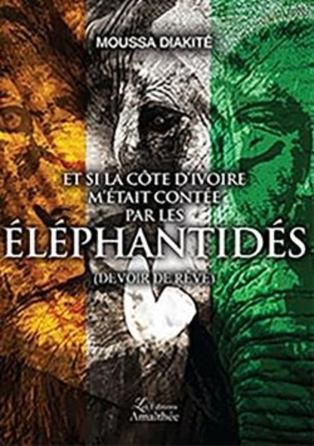 Emprunter Et si la Côte d'Ivoire m'était contée par les éléphantidés. Devoir de rêve livre