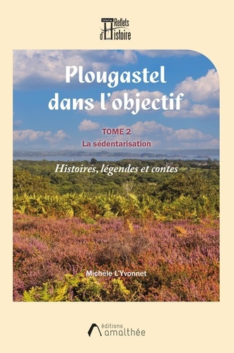 Emprunter Plougastel dans l'objectif. Tome 2, La sédentarisation livre
