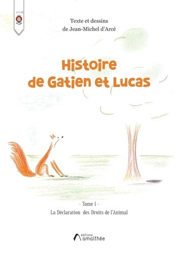 Emprunter Histoire de Gatien et Lucas. Tome 1, La déclaration des droits de l'animal livre