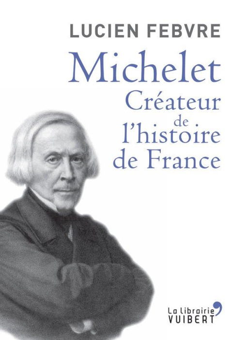 Emprunter Michelet, créateur de l'Histoire de France. Cours au Collège de France, 1943-1944 livre