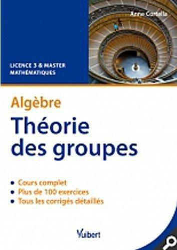 Emprunter Algèbre Théorie des groupes. Cours & exercice corrigés livre