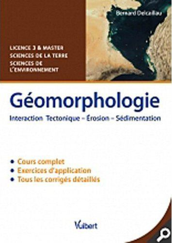 Emprunter Géomorphologie. Interaction, Tectonique, Erosion, Sedimentation livre