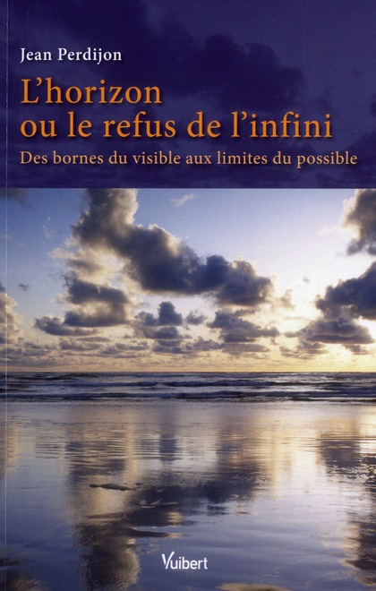Emprunter L'horizon ou le refus de l'infini. Des bornes du visible aux limites du possible livre