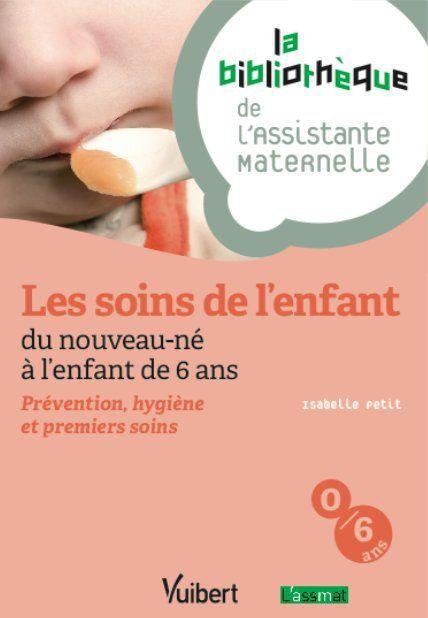 Emprunter Les soins de l'enfant, du nouveau-né à l'enfant de 6 ans. Prévention, hygiène et premiers secours livre