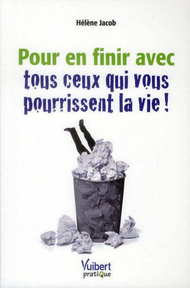 Emprunter Pour en finir avec tous ceux qui vous pourrissent la vie ! livre