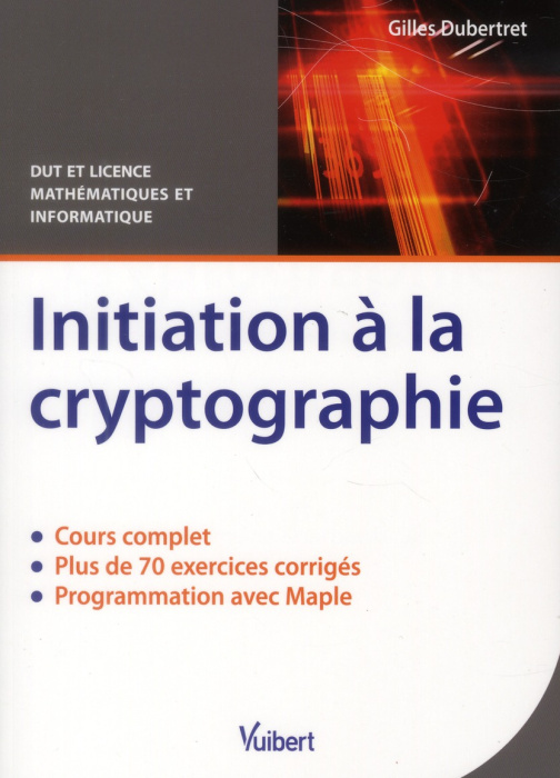 Emprunter Initiation à la cryptographie. Cours et exercices corrigés, DUT et licence mathématiques et informat livre