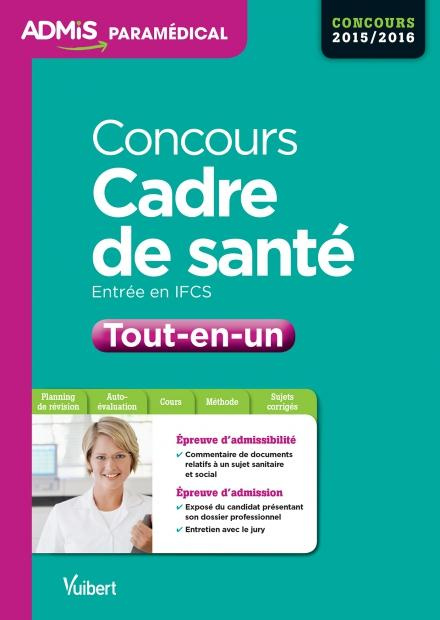 Emprunter Concours Cadre de santé, entrée en IFCS Tout-en-un. Concours 2015-2016 livre