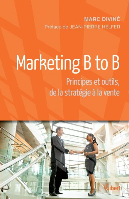 Emprunter Marketing B to B. Principes et outils, de la statégie à la vente livre