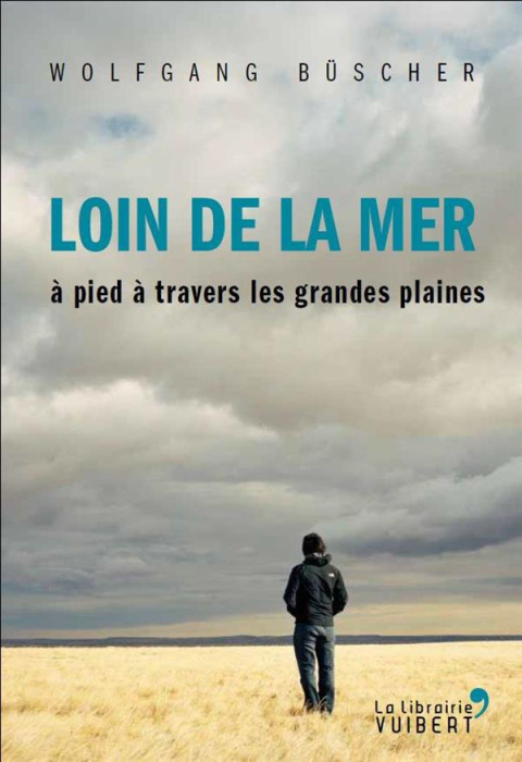 Emprunter Loin de la mer. A pied à travers les Grandes Plaines livre