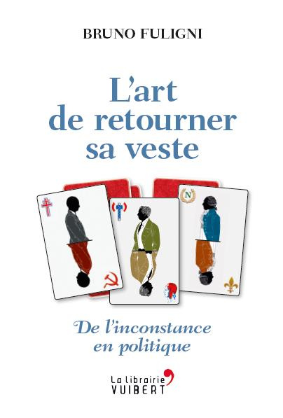 Emprunter L'art de retourner sa veste. De l'inconstance en politique livre