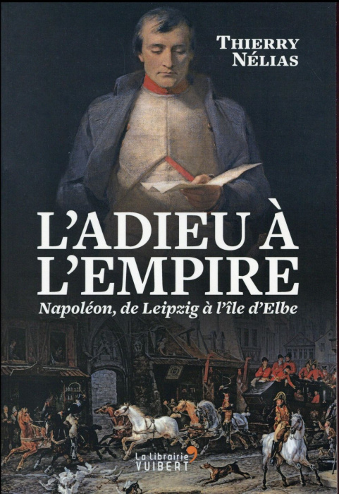 Emprunter L'adieu à l'Empire. Napoléon, de Leipzig à l'île d'Elbe livre