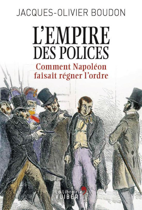 Emprunter L'Empire des polices. Comment Napoléon faisait régner l'ordre livre