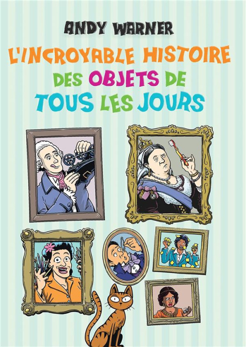 Emprunter L'incroyable histoire des objets de tous les jours livre