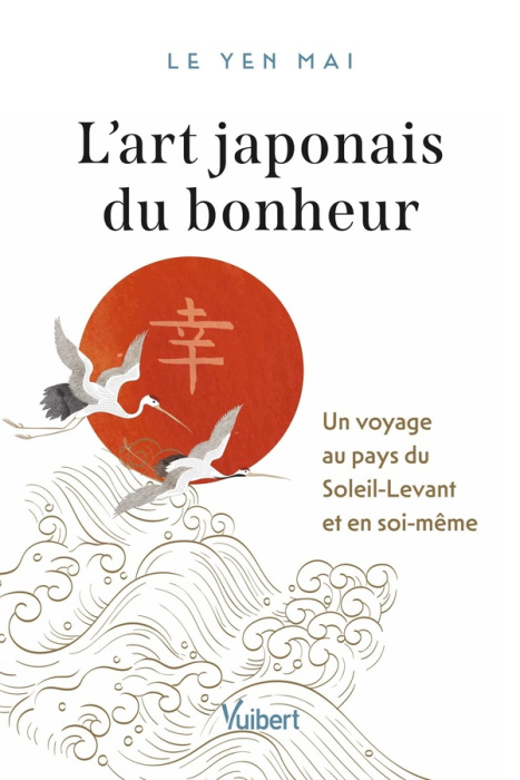 Emprunter L'Art japonais du bonheur. Voyage au pays du Soleil-Levant et en soi-même livre