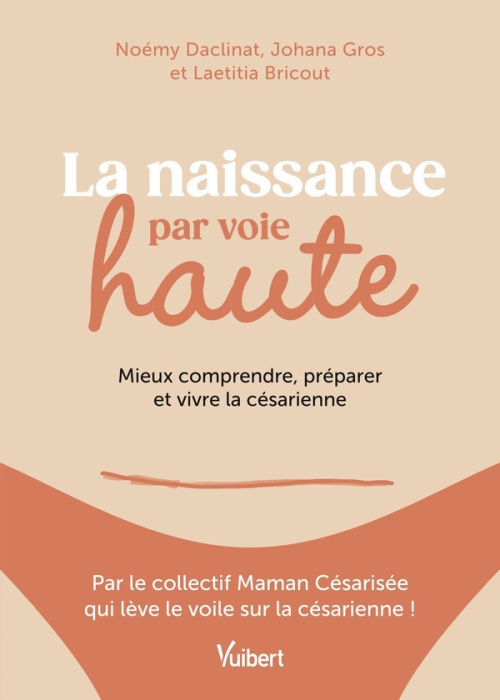 Emprunter La naissance par voie haute. Mieux comprendre, préparer et vivre la césarienne livre