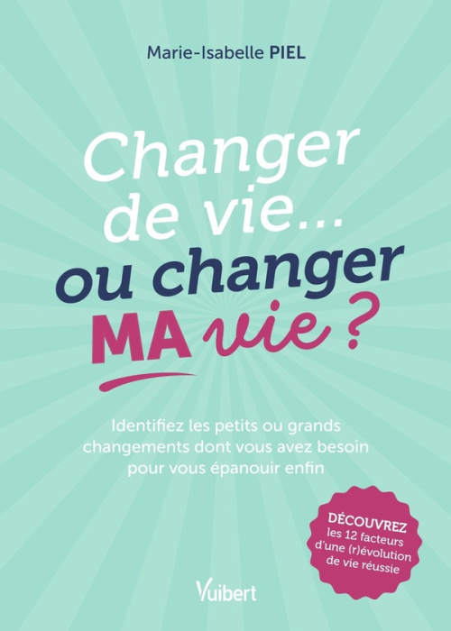 Emprunter Changer de vie... ou changer ma vie ? Identifiez les petits ou grands changements dont vous avez bes livre