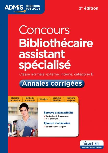 Emprunter Concours Bibliothécaire assistant spécialisé. Annales corrigées classe normale, externe, interne, ca livre