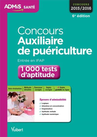 Emprunter Concours auxilliaire de puériculture, entrée IFAP. 1000 tests aptitude, concours 2015/2016, 6e éditi livre