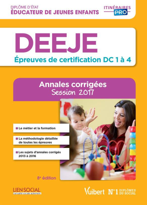 Emprunter DEEJE, diplôme d'Etat d'éducateur de jeunes enfants, DC 1 à 4. Annales corrigées, Edition 2017 livre