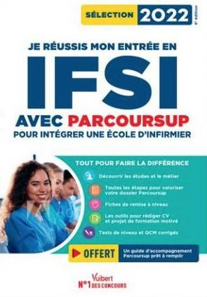 Emprunter Je réussis mon entrée en IFSI avec Parcoursup. Intégrer une école d'infirmier, Edition 2022 livre