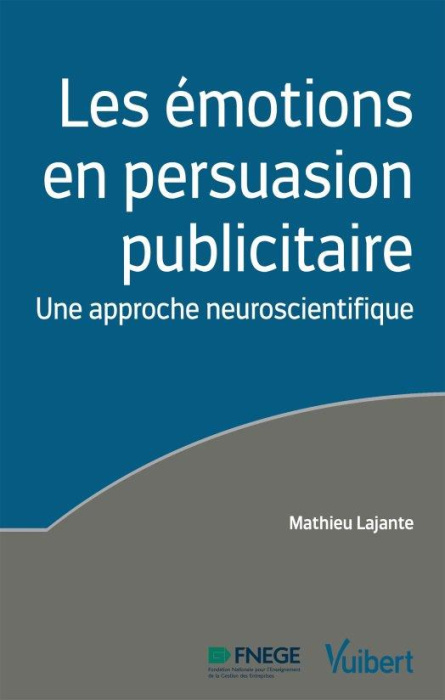 Emprunter Les émotions en persuasion publicitaire. Une approche neuroscientifique livre
